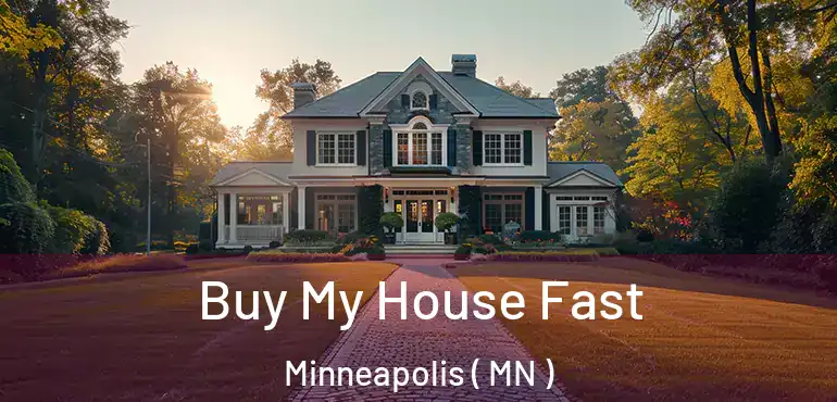  Buy My House Fast Minneapolis ( MN )