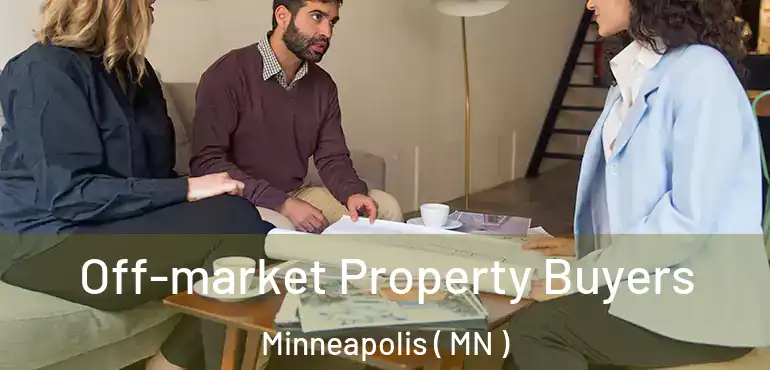  Off-market Property Buyers Minneapolis ( MN )