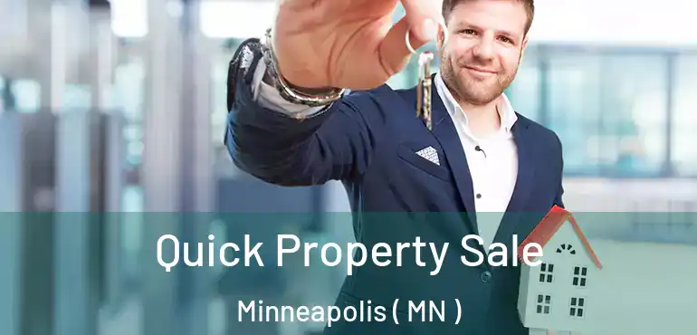  Quick Property Sale Minneapolis ( MN )