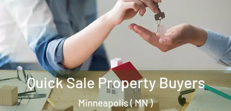  Quick Sale Property Buyers Minneapolis ( MN )