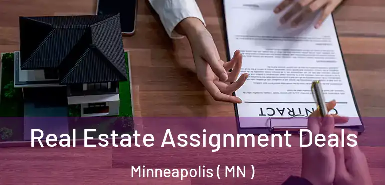  Real Estate Assignment Deals Minneapolis ( MN )