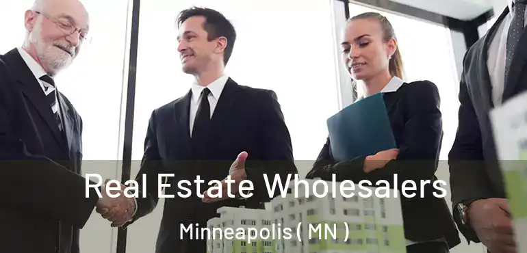  Real Estate Wholesalers Minneapolis ( MN )