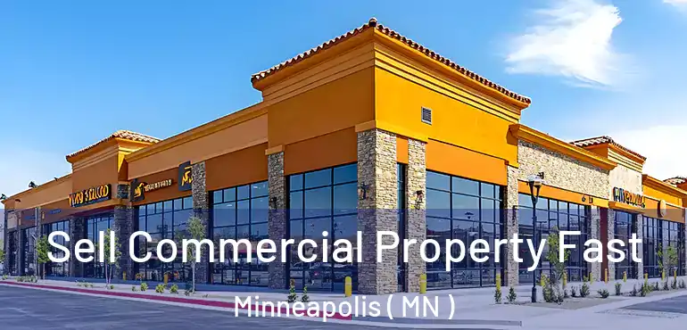  Sell Commercial Property Fast Minneapolis ( MN )