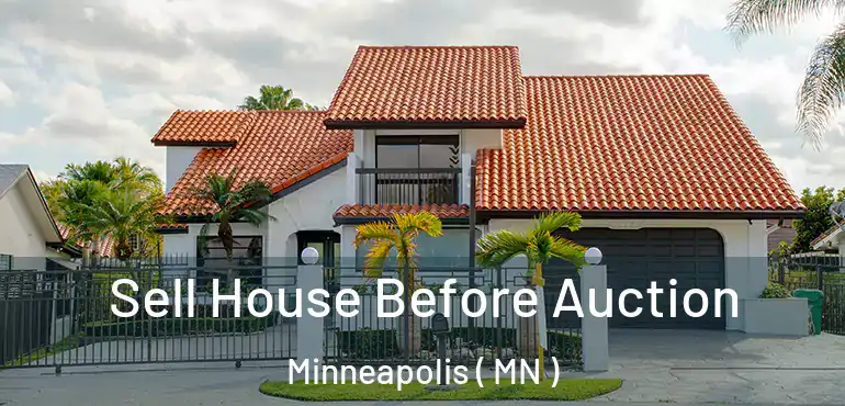  Sell House Before Auction Minneapolis ( MN )