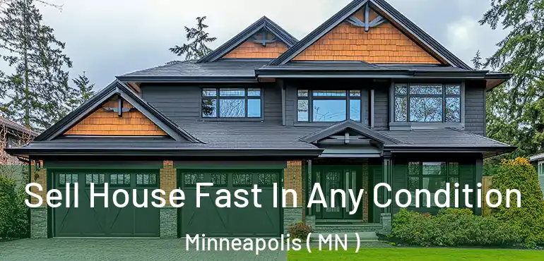  Sell House Fast In Any Condition Minneapolis ( MN )