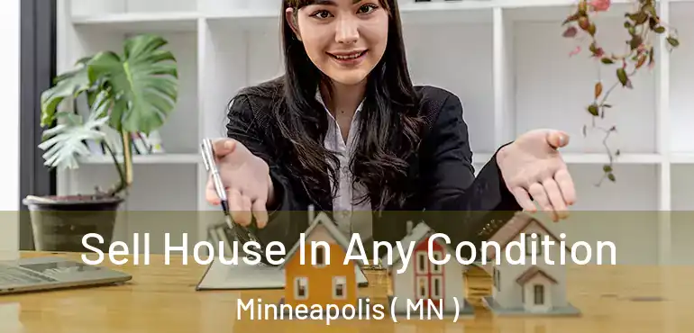  Sell House In Any Condition Minneapolis ( MN )
