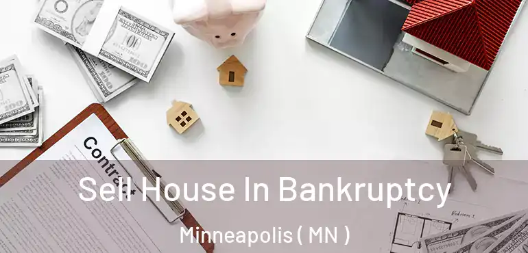  Sell House In Bankruptcy Minneapolis ( MN )