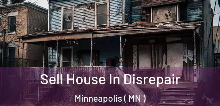  Sell House In Disrepair Minneapolis ( MN )
