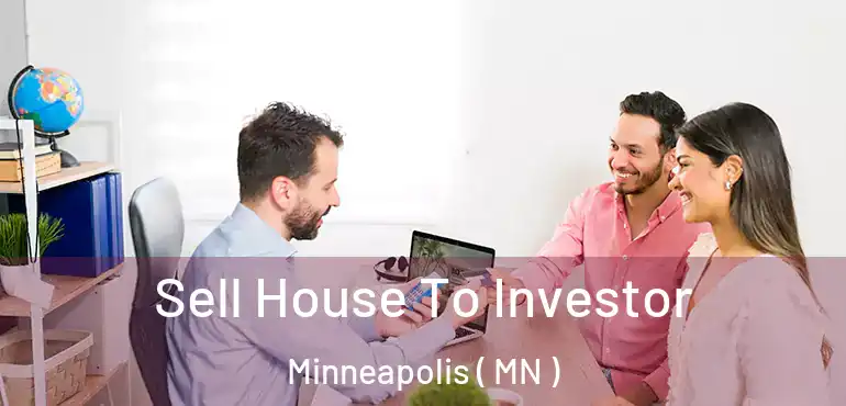  Sell House To Investor Minneapolis ( MN )