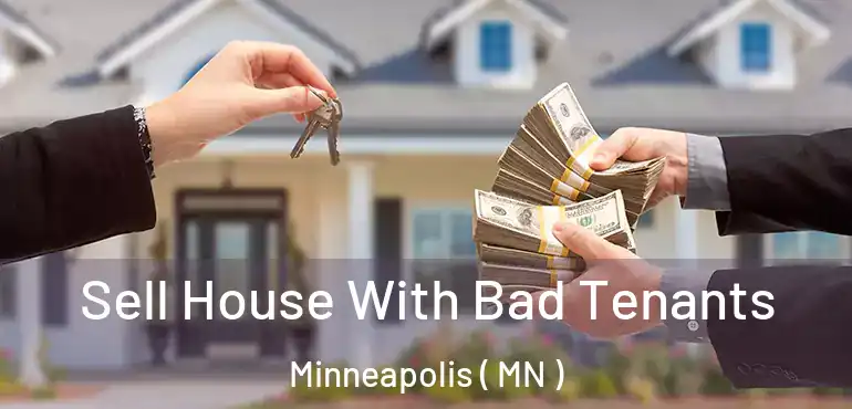  Sell House With Bad Tenants Minneapolis ( MN )