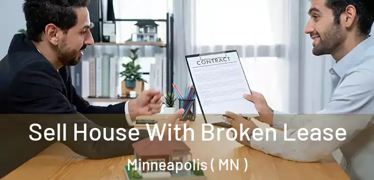  Sell House With Broken Lease Minneapolis ( MN )