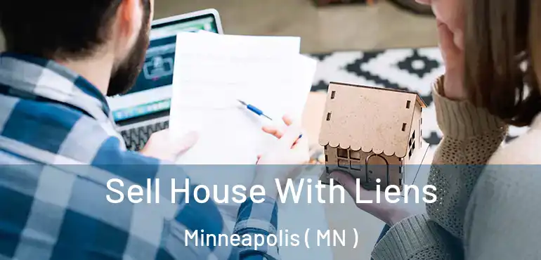  Sell House With Liens Minneapolis ( MN )