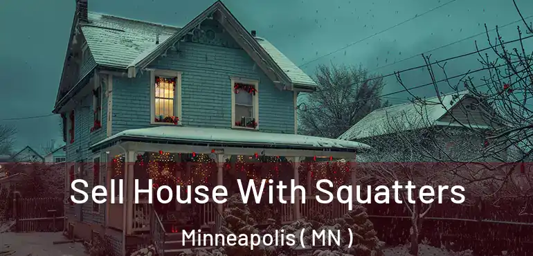  Sell House With Squatters Minneapolis ( MN )