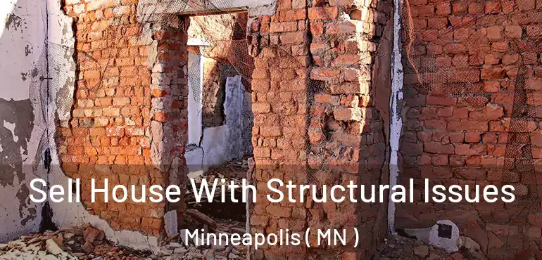  Sell House With Structural Issues Minneapolis ( MN )
