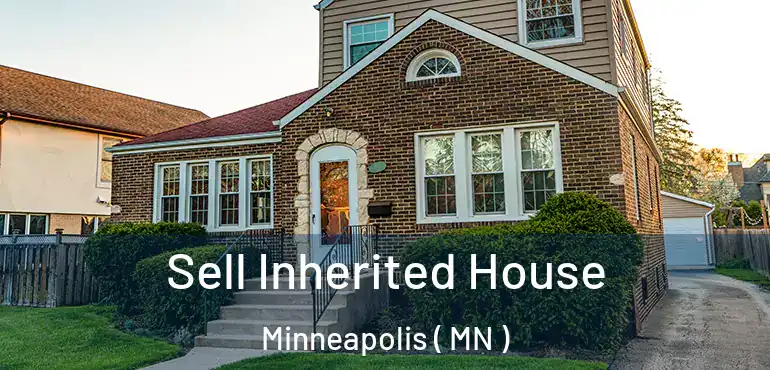  Sell Inherited House Minneapolis ( MN )
