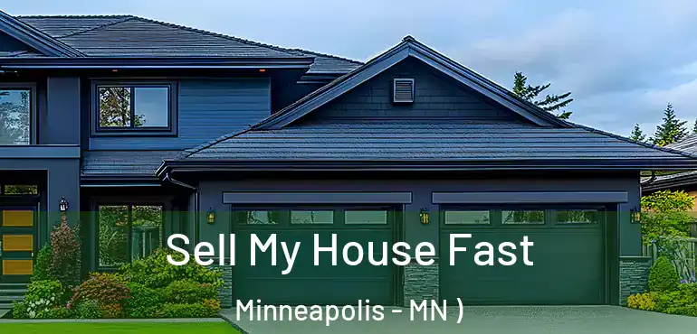  Sell My House Fast Minneapolis - MN )