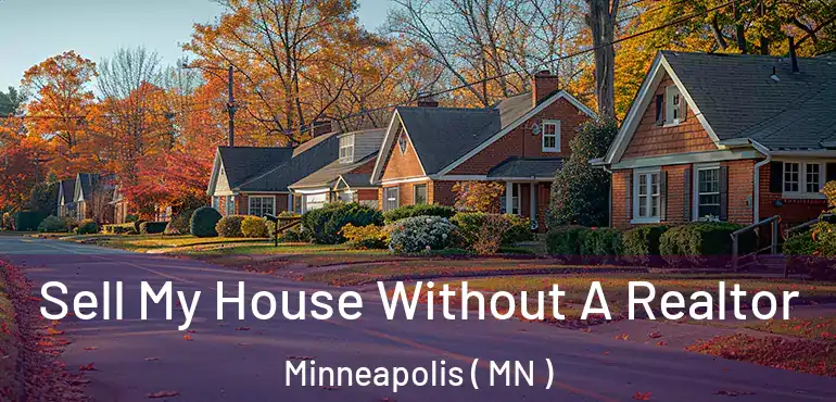  Sell My House Without A Realtor Minneapolis ( MN )
