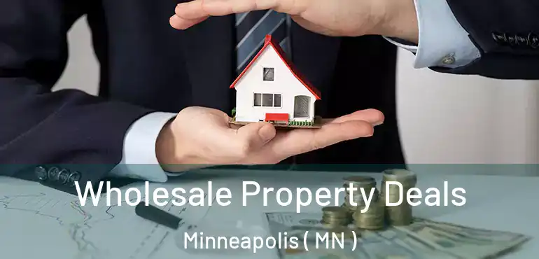  Wholesale Property Deals Minneapolis ( MN )