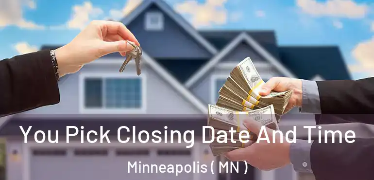  You Pick Closing Date And Time Minneapolis ( MN )